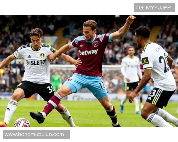 利兹联与西汉姆联比赛结果分析及精彩瞬间回顾